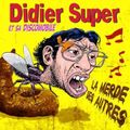 Didier Super chante la merde des autres