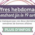 Vous n'avez plus que 2 semaines pour profiter des Offres Hebdomadaires...