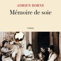 Mémoire de soie d'Adrien Borne