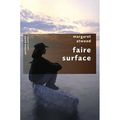 Faire surface ---- Margaret Atwood
