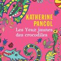 "Les yeux jaunes des crocodiles" de Katherine Pancol