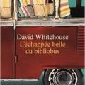 l'échappée du bibliobus - David Whitechouse 