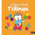 Thierry Courtin - "Le livre d'éveil de T'choupi".