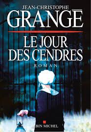 Le jour des Cendres - Jean-Christophe Grangé