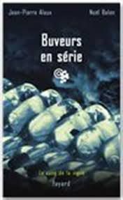 Buveurs en série - Jean-Pierre Alaux & Noël Balen
