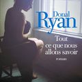 RYAN Donal / Tout ce que nous allons savoir.