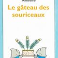 Le Gâteau des Souriceaux, de Malika Doray