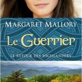Le Retour des Highlanders #3, Le Guerrier - Margaret Mallory 