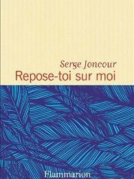 Repose-toi sur moi, de Joncourt Serge