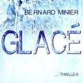 Glacé - Bernard Minier