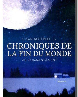 Chronique de la fin du monde Tome 1 : Au commencement