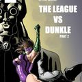 THE MASKED LEAGUE #006 - THE LEAGUE VS DUNKLE 2 - ATTACK AGAINST DUNKLE