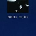 Pourquoi Jorge Luis Borges ?