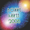 BONNE ANNEE 2008 !!!!