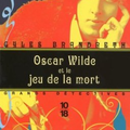 OSCAR WILDE ET LE JEU DE LA MORT, Gilles Brandreth