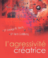 L'agressivité créatrice, Docteurs Georges R. Bach et Herb Goldberg