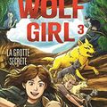 Wolf Girl, tome 3 : La Grotte secrète, par Anh Do 