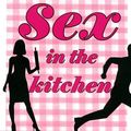 Sex in the kitchen - Octavie Delvaux