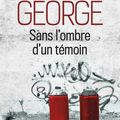 Sans l'ombre d'un témoin, polar d'Elizabeth George