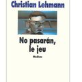 ~ No pasarán, le jeu - Christian Lehmann