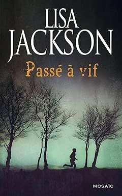 Passé à vif  de Lisa Jackson