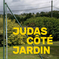 Judas côté jardin de Juan d'Oultremont 