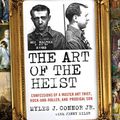 The Art of the Heist: Confessions of a Master Art Thief, Rock-and-Roller, and Prodigal Son