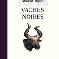 TOPOR Roland/ Vaches Noires.