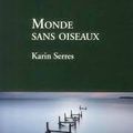 Monde sans oiseaux de Karin Serres