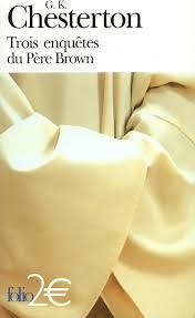 Trois enquêtes du Père Brown de Gilbert Keith Chesterton
