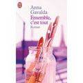 ENSEMBLE, C'EST TOUT, d'Anna Gavalda