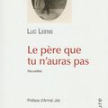 "Le père que tu n'auras pas" de Luc Leens