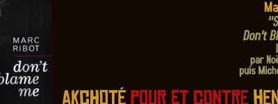 Akchoté / Henritzi : Pour et Contre > Marc Ribot