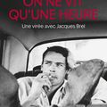 ON ne vit qu'une heure : une virée avec Jacques Brel