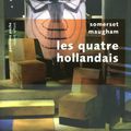 "Les quatre hollandais" de Sommerset Maugham, pp. 728 - Ed. Robert Laffont - 2011.