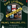 LE CAFE LITTERAIRE SPECIAL POLARS, C'EST CE VENDREDI APRES-MIDI DE 14 HEURES A 16 HEURES...