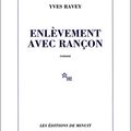 LIVRE : Enlèvement avec Rançon de Yves Ravey - 2010