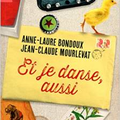 ET JE DANSE, AUSSI de Anne-Laure BONDOUX et Jean-Claude MOURLEVAT 