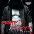 Fight For Love #6 - Legend > Katy Evans