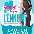 Pactiser avec l'ennemi - Romance et autres complications, tome 1, Lauren Landisch 