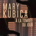 A la tombée du jour de Mary Kubica 