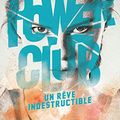 Power Club, tome 3, Un rêve indestructible, d'Alain Gagnol