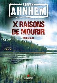 X raisons de mourir de Stefan Ahnhem