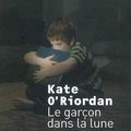 Le garçon dans la lune ---- Kate O'Riordan