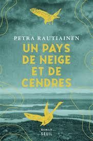 Un pays de neige et de cendres de Petra Rautiainen
