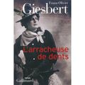 L'arracheuse de dents/Franz-Olivier Giesbert