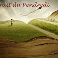 L'extrait du Vendredi {2}