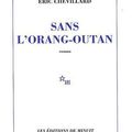 LIVRE : Sans l'Orang-Outan d'Eric Chevillard - 2007