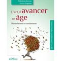 L'art d'avancer en âge, naturellement et sereinement 