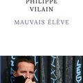 MAUVAIS ELEVE - PHILIPPE VILAIN - ROBERT LAFFONT :